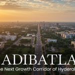Why are people investing in Adibatla : The Next Growth Corridor of Hyderabad